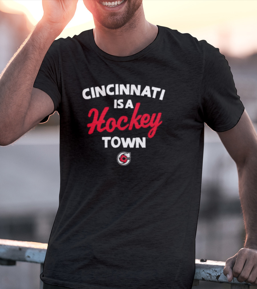 Cincinnati Is A Hockey Town Cyclones T-Shirt