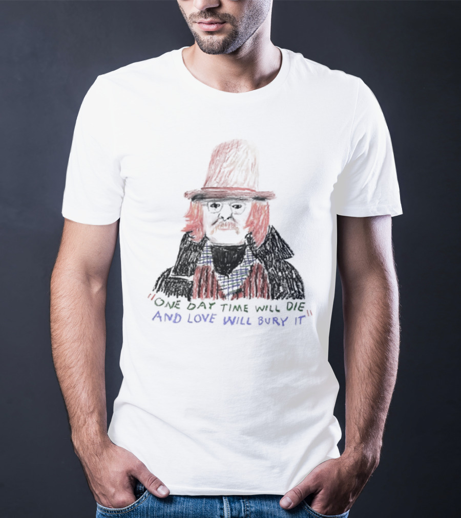 Richard Brautigan One Day Time Will Die And Love Will Bury It Drawing T-Shirt