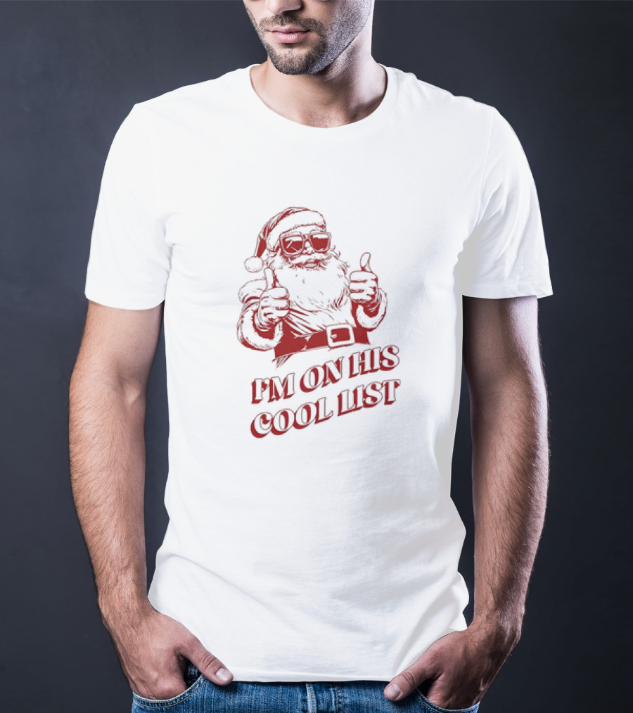 Santa Claus I'm On His Cool List Thumbs Up Christmas T-Shirt