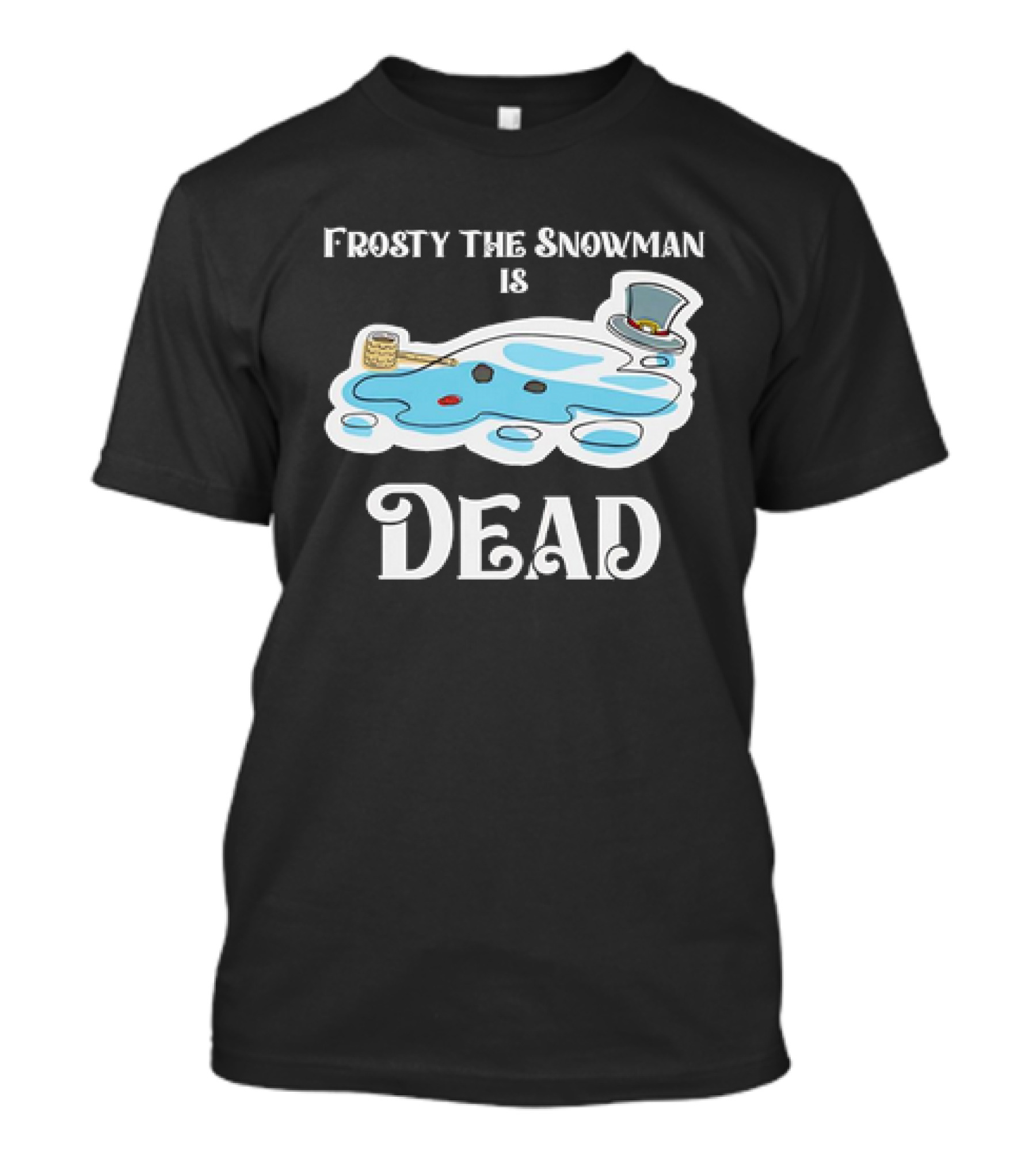 Frosty The Snowman Is Dead Melting Puddle Pipe Hat And Buttons T-Shirt