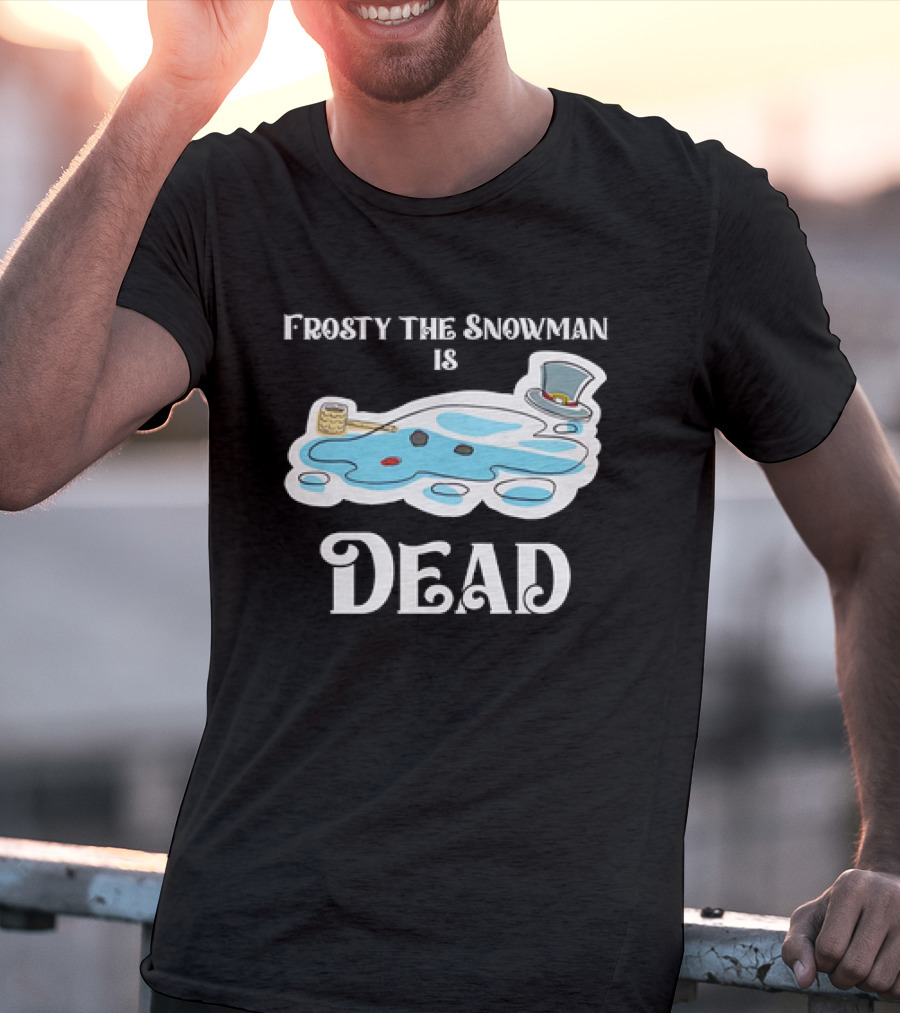 Frosty The Snowman Is Dead Melting Puddle Pipe Hat And Buttons T-Shirt