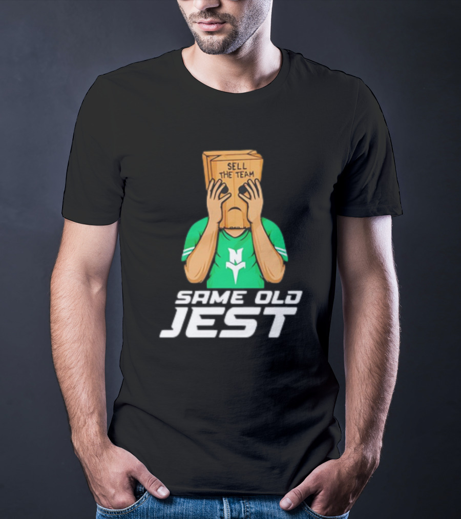 Sell The Team Same Old Jest T-Shirt