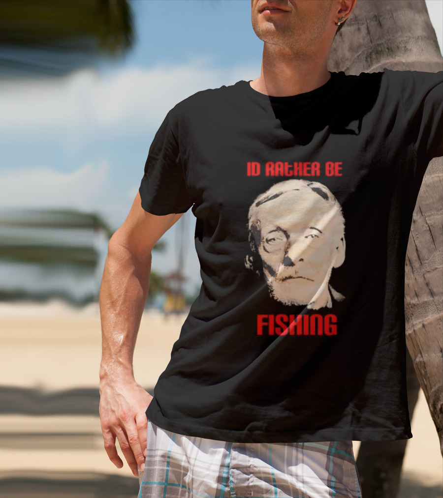 Id Rather Be Fishing Albert Fish T-Shirt
