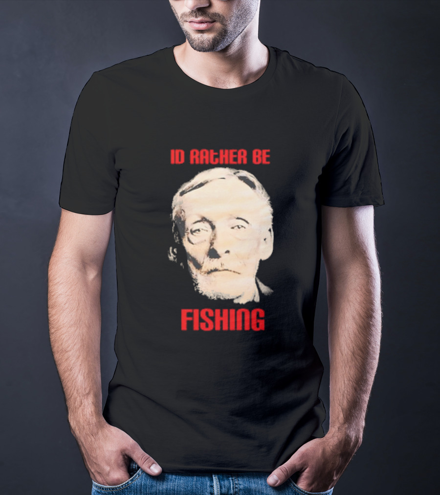Id Rather Be Fishing Albert Fish T-Shirt