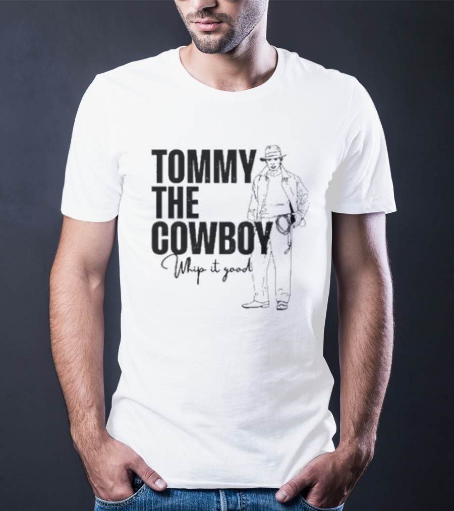 Tommy The Cowboy Whip It Good Retro Western T-Shirt