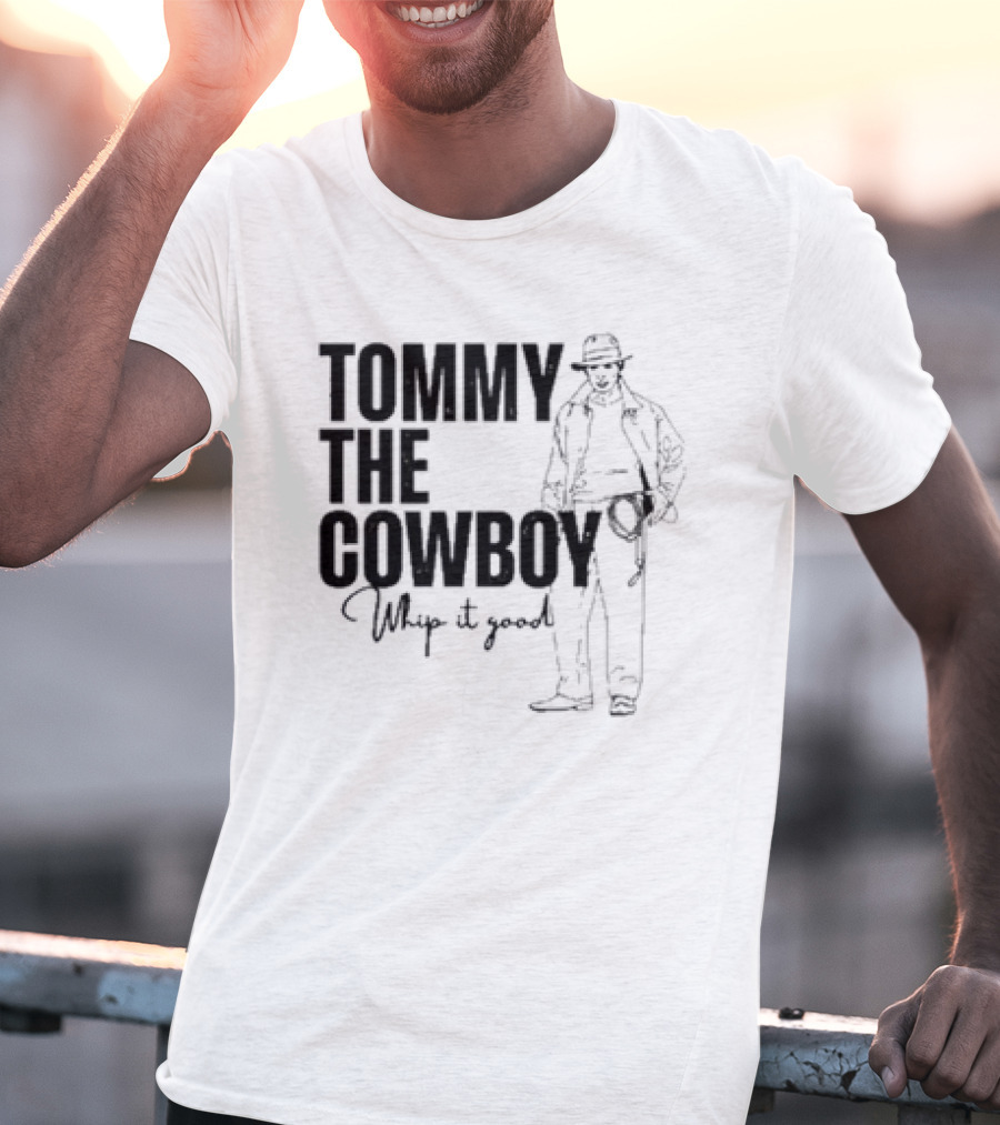 Tommy The Cowboy Whip It Good Retro Western T-Shirt