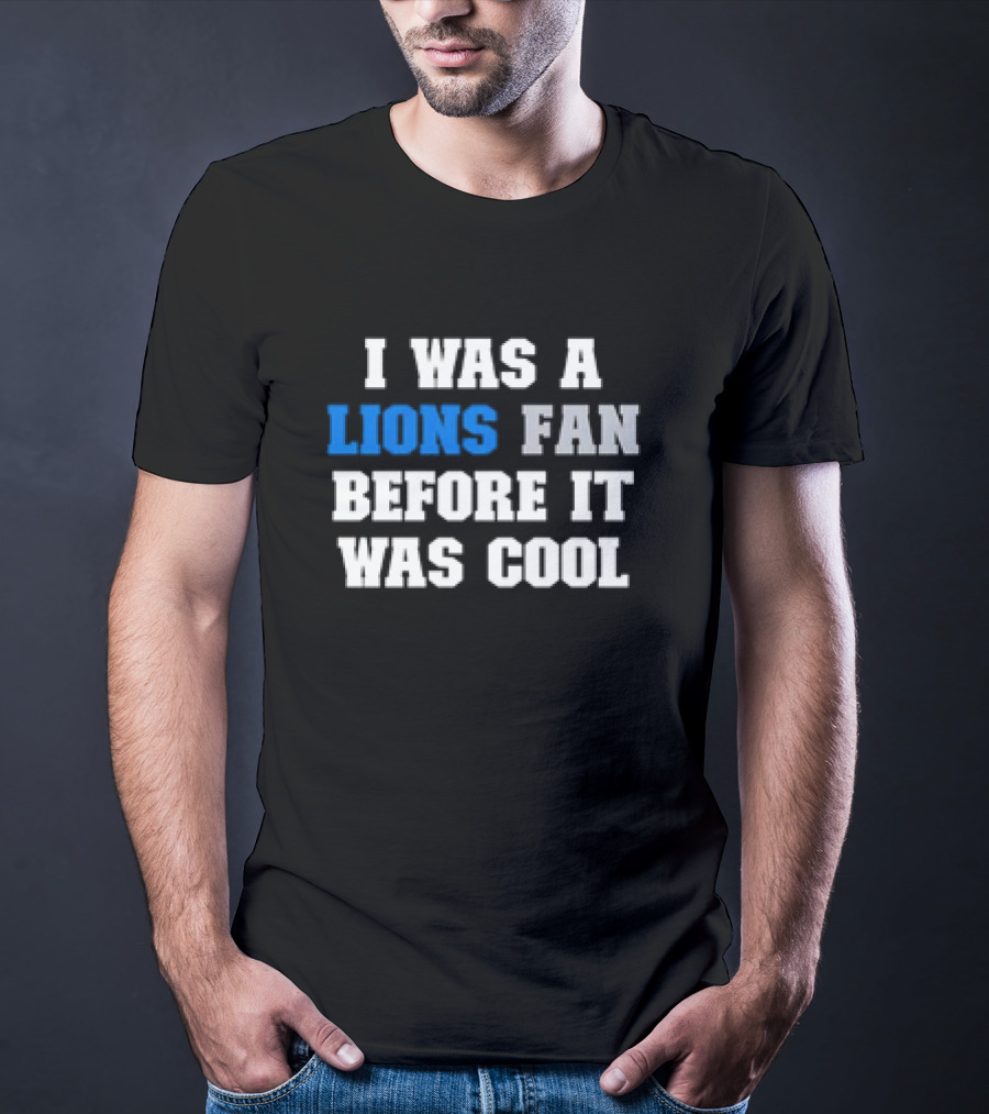 Detroit Lions Fan Before It Was Cool Football Gear T-Shirt