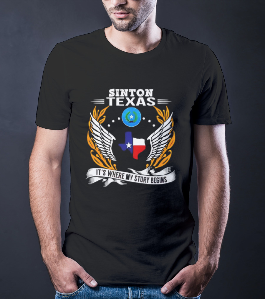 Sinton Texas It's Where My Story Begins Texas Map And Wings With Lone Star And Laurel T-Shirt