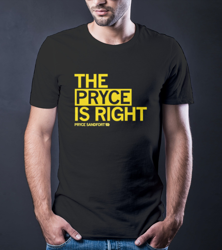 The Pryce Is Right Pryce Sandfort T-Shirt