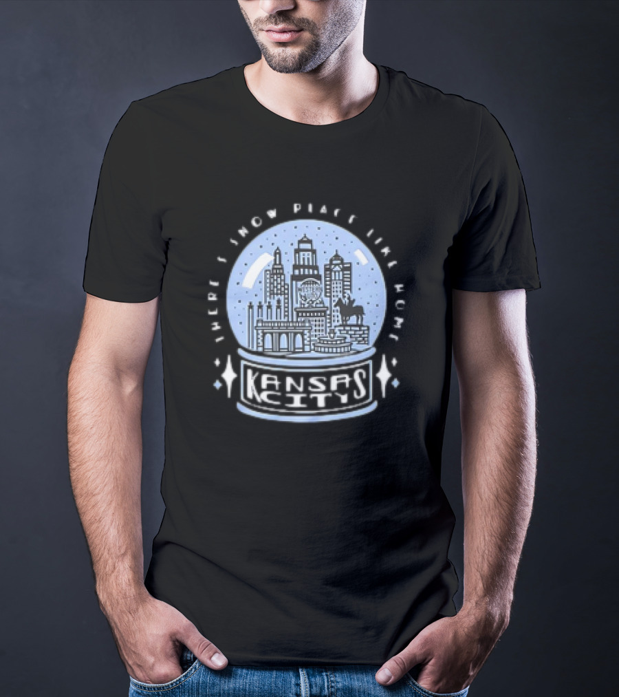 Kansas City Snow Globe Skyline There’s Snow Place Like Home T-Shirt
