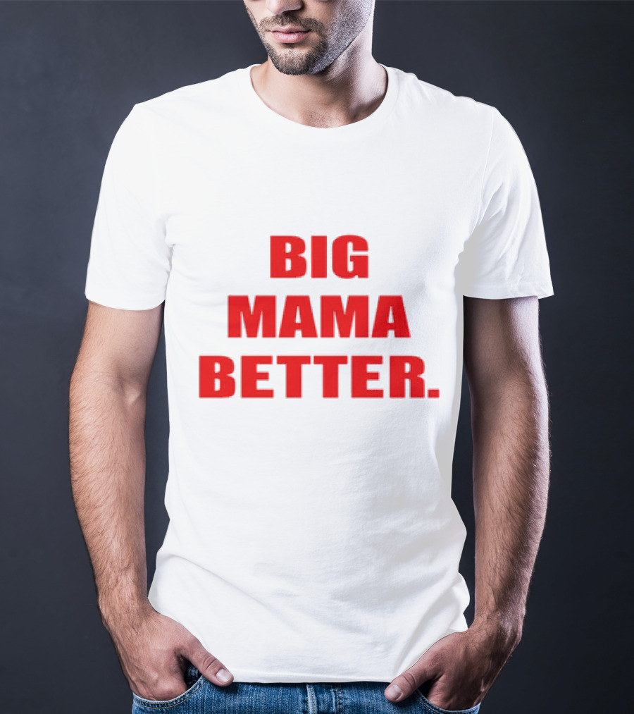 Big Mama Better Big Latto Wearing T-Shirt