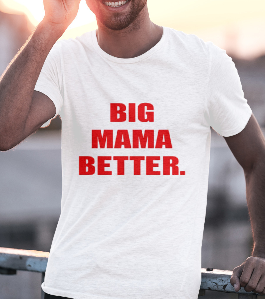 Big Mama Better Big Latto Wearing T-Shirt