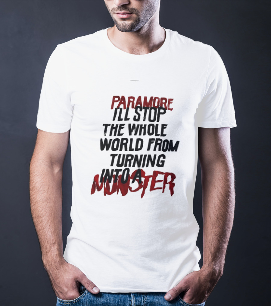 Paramore I'll Stop The Whole World From Turning Into A Monster T-Shirt