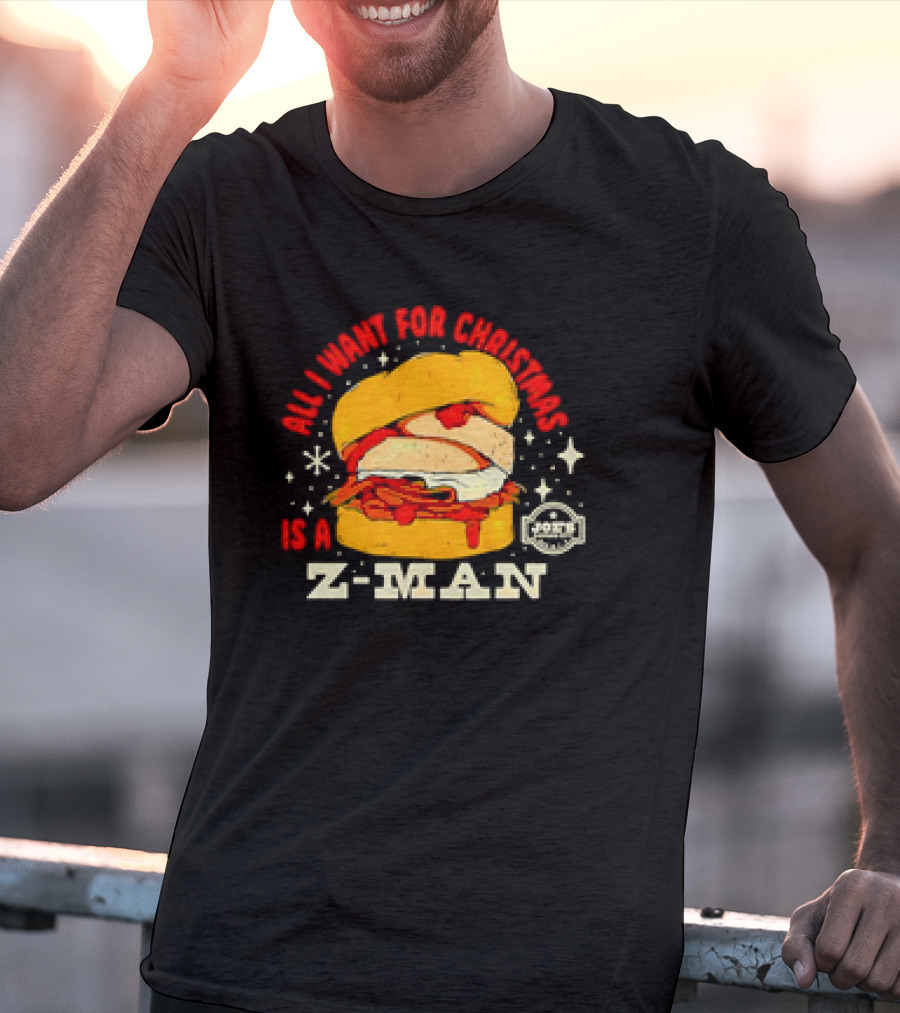 All I Want For Christmas Is A Z-Man Joe's KC Kansas City Christmas Burger T-Shirt