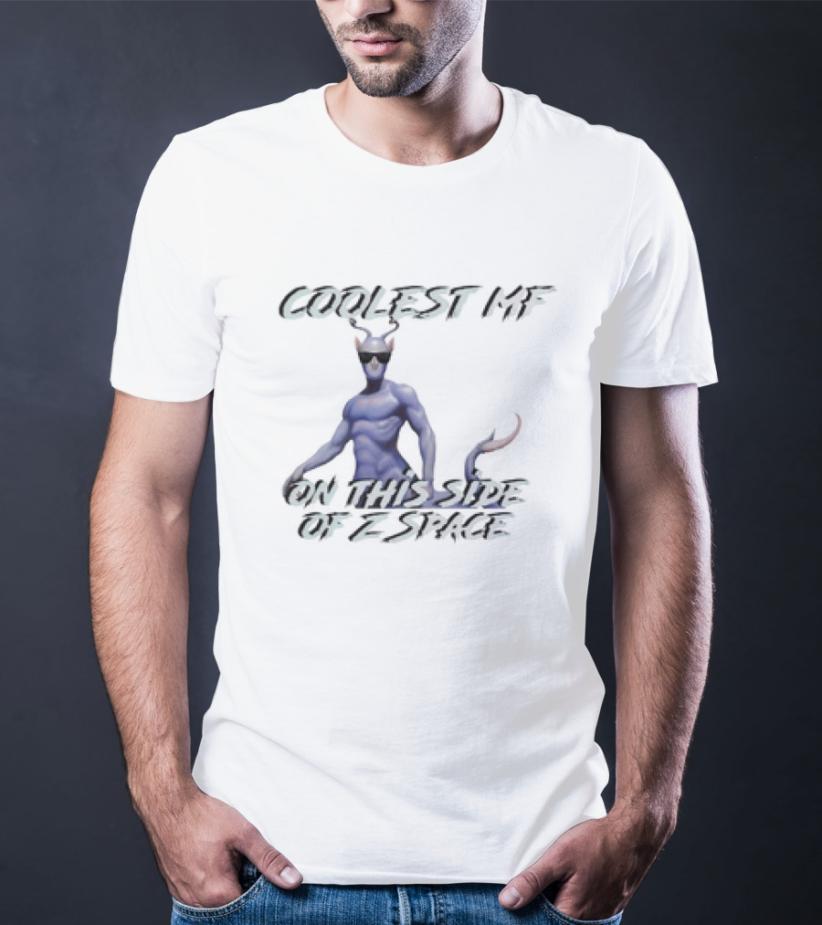 Coolest Mf On This Side Of Z Space Alien Figure T-Shirt