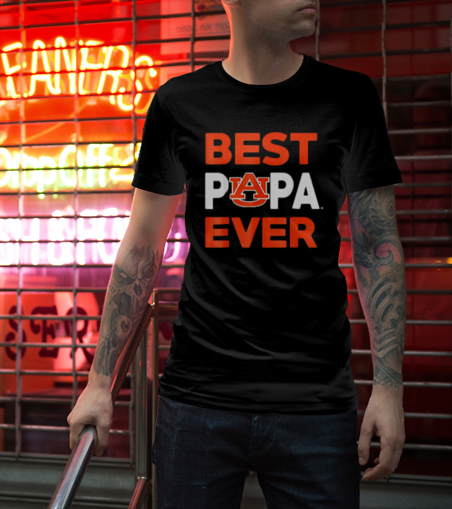BEST AUBURN TIGERS PAPA EVER T-Shirt