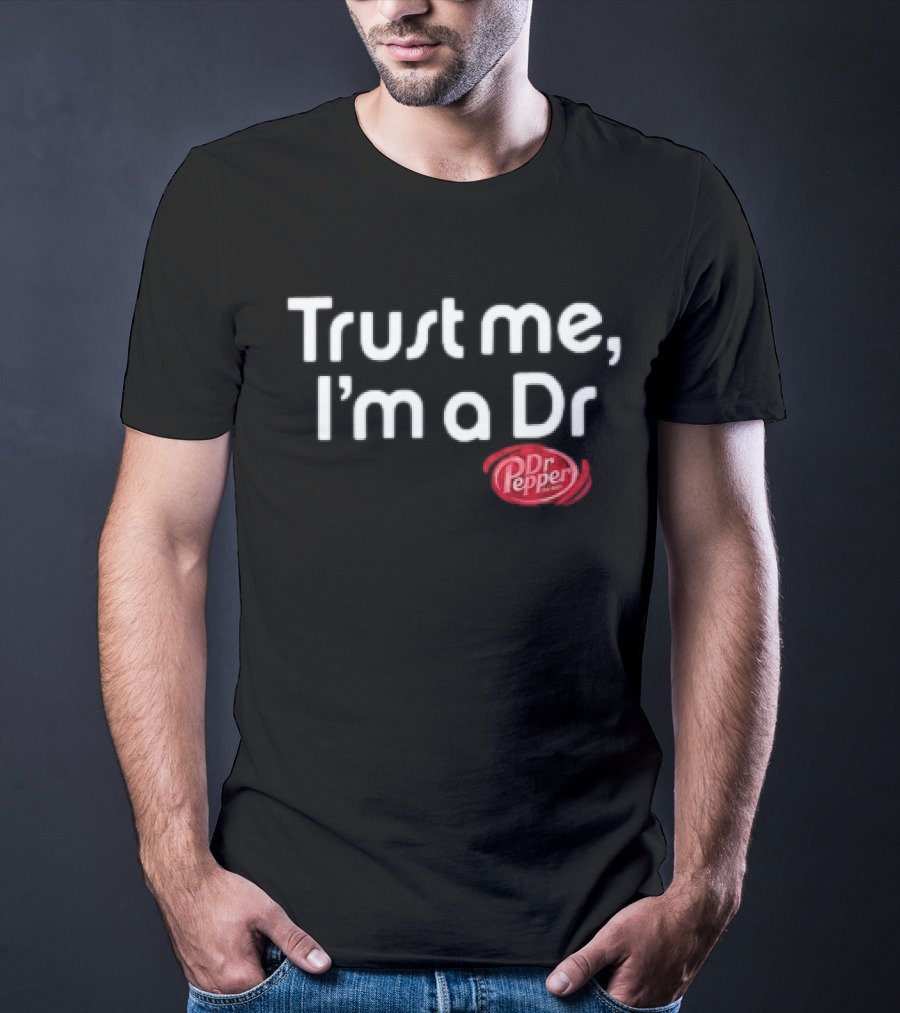 Dr Pepper Trust Me I'm A Dr T-Shirt