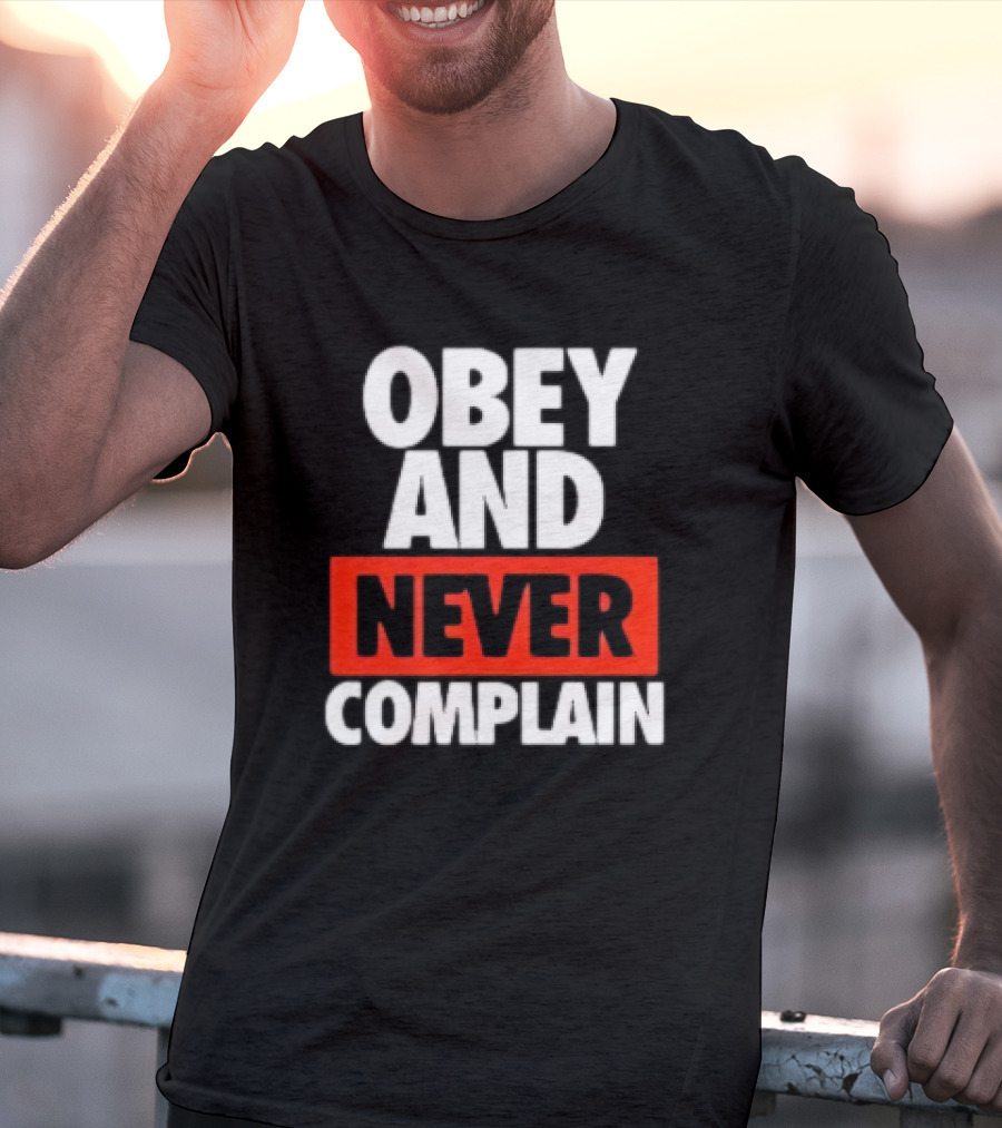 Obey And Never Complain Bold Typography T-Shirt
