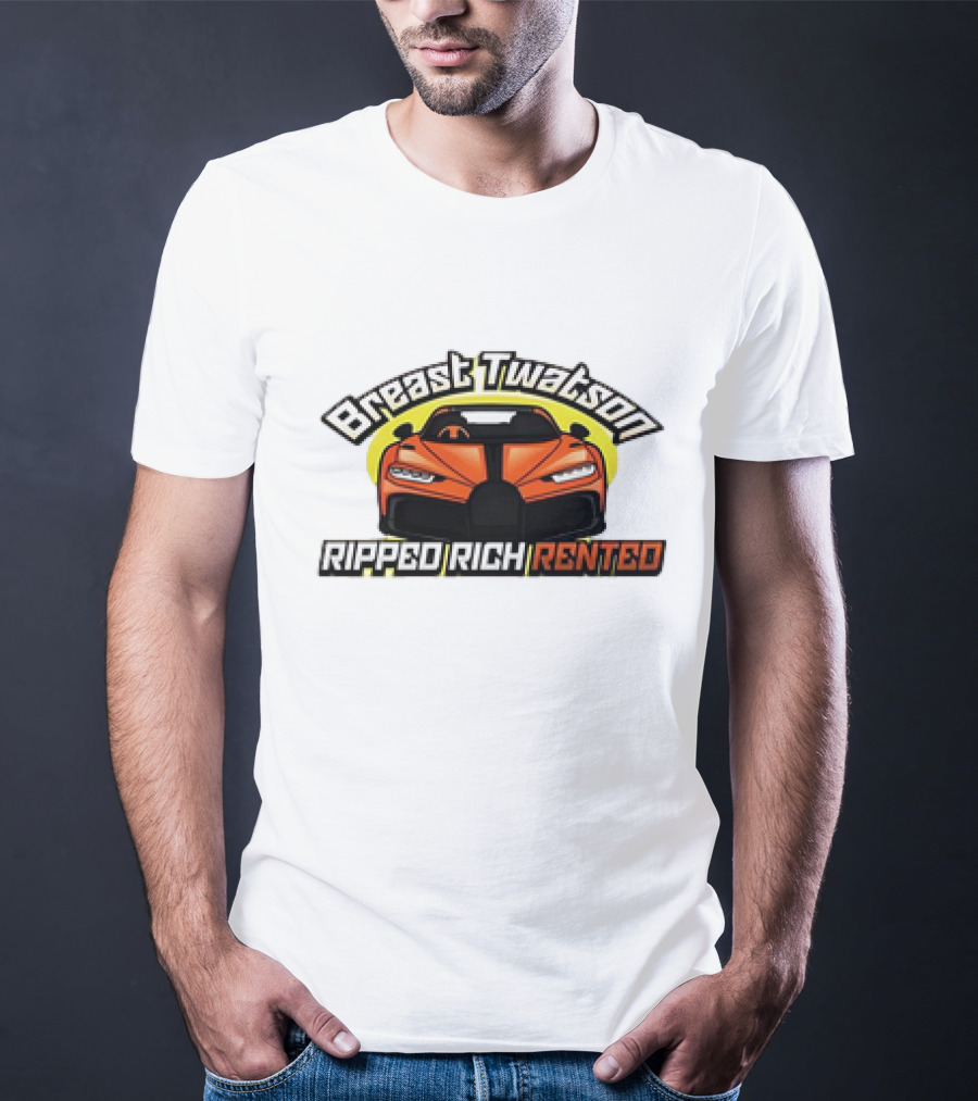 Breast Twatson Ripped Rich Rented Sports Car T-Shirt
