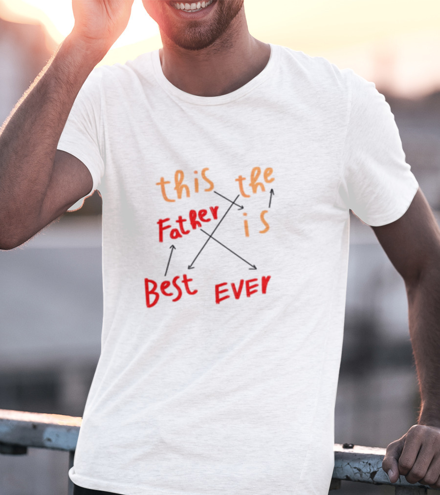 Father's Day This Father Is The Best Ever T-Shirt