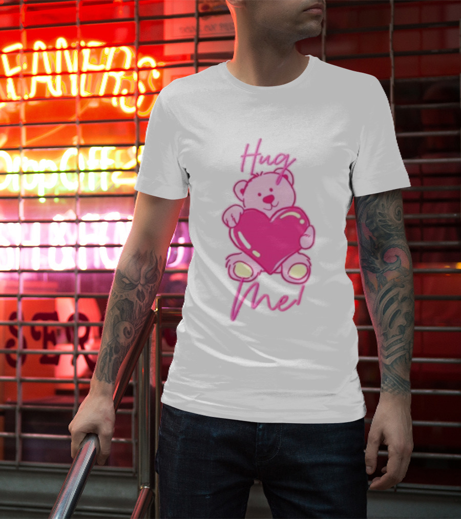 Hug Me Pink Bear Valentine's Day Love T-Shirt