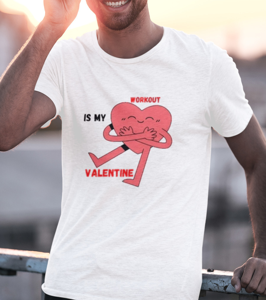 Is My Valentine Workout Heart Hugging Itself T-Shirt