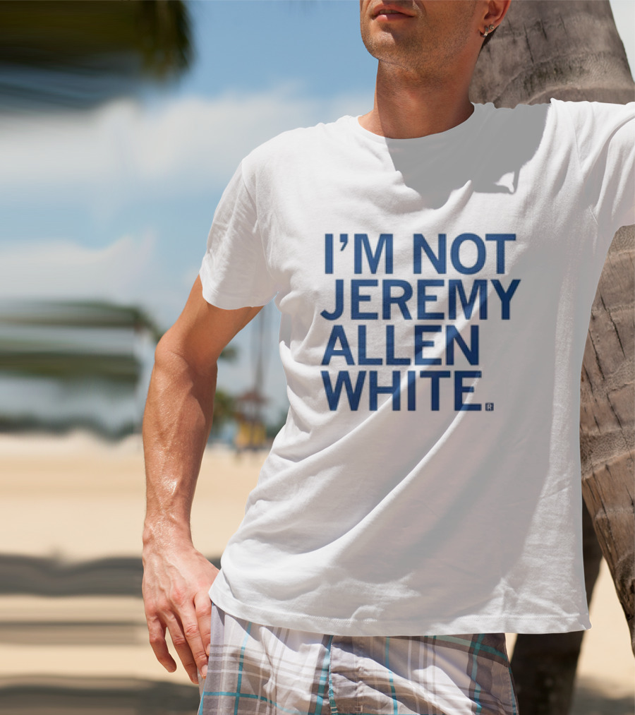 I’m Not Jeremy Allen White T-Shirt