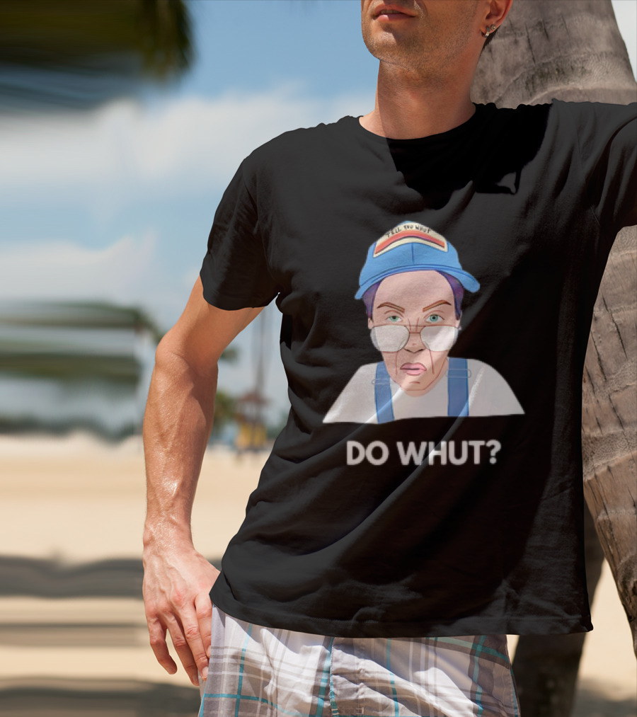 Andi Tillman Do Whut Cap Expression Do Whut? T-Shirt