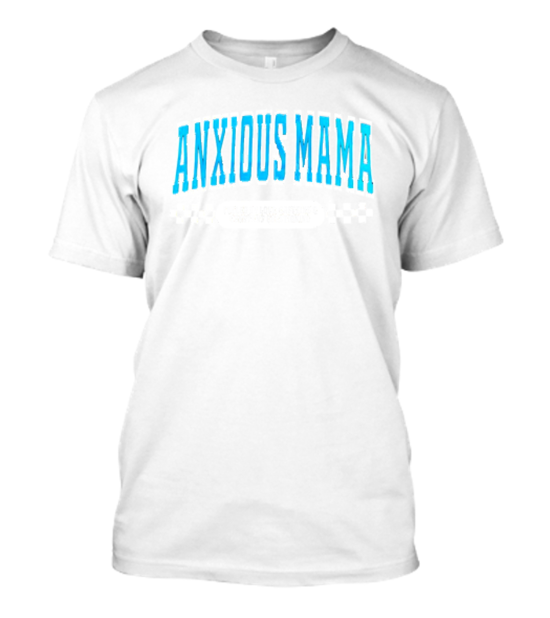 Anxious Mama Fueled By Love Caffeine And Constant Questioning T-Shirt