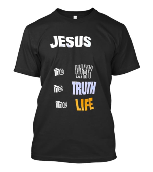San Francisco 49ers Jesus The Way The Truth The Life T-Shirt