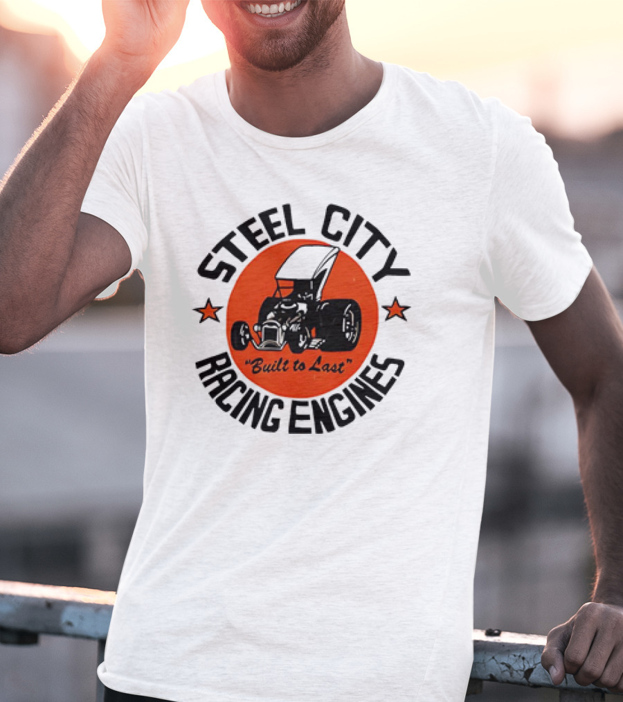 Steel City Racing Engines Built To Last Retro Hot Rod T-Shirt