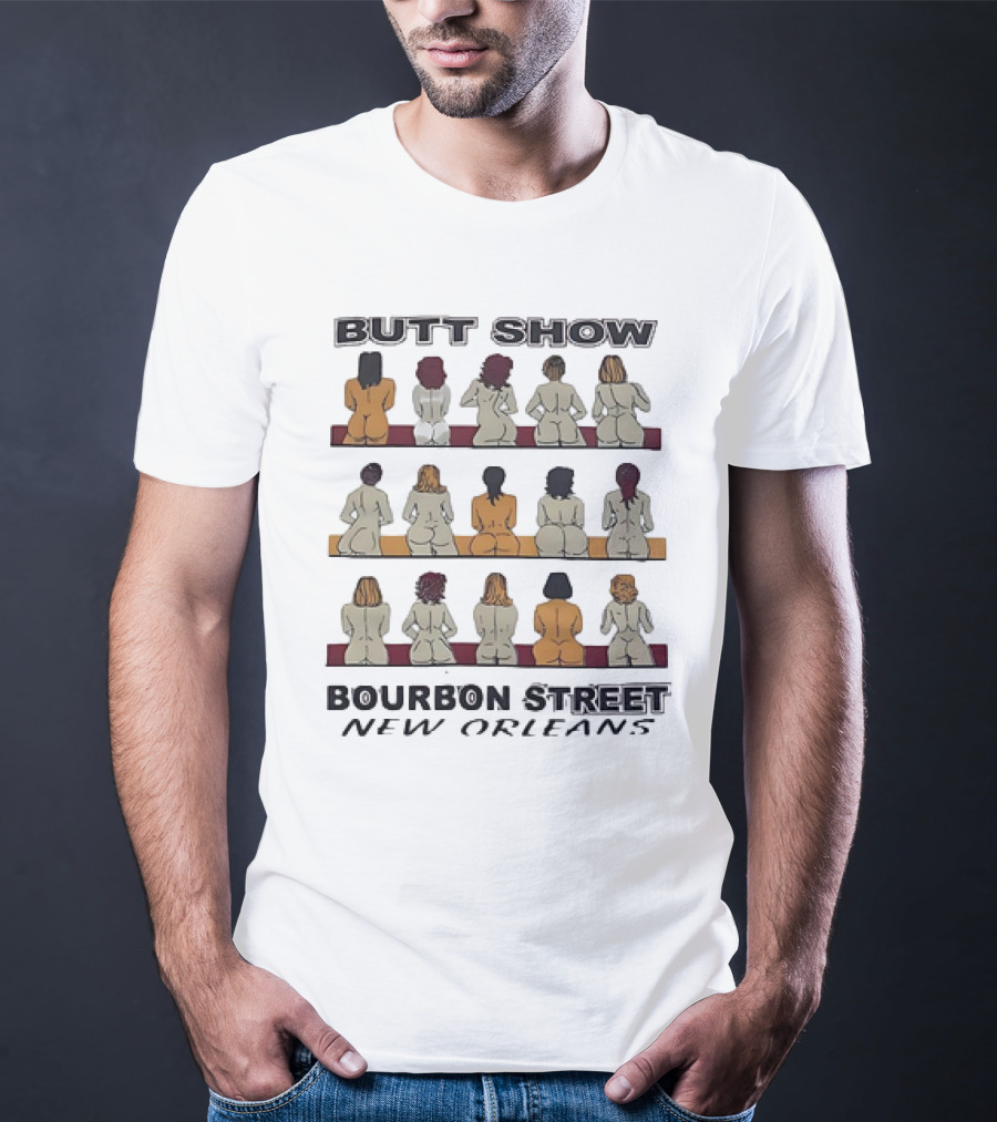 Butt Show Bourbon Street New Orleans T-Shirt