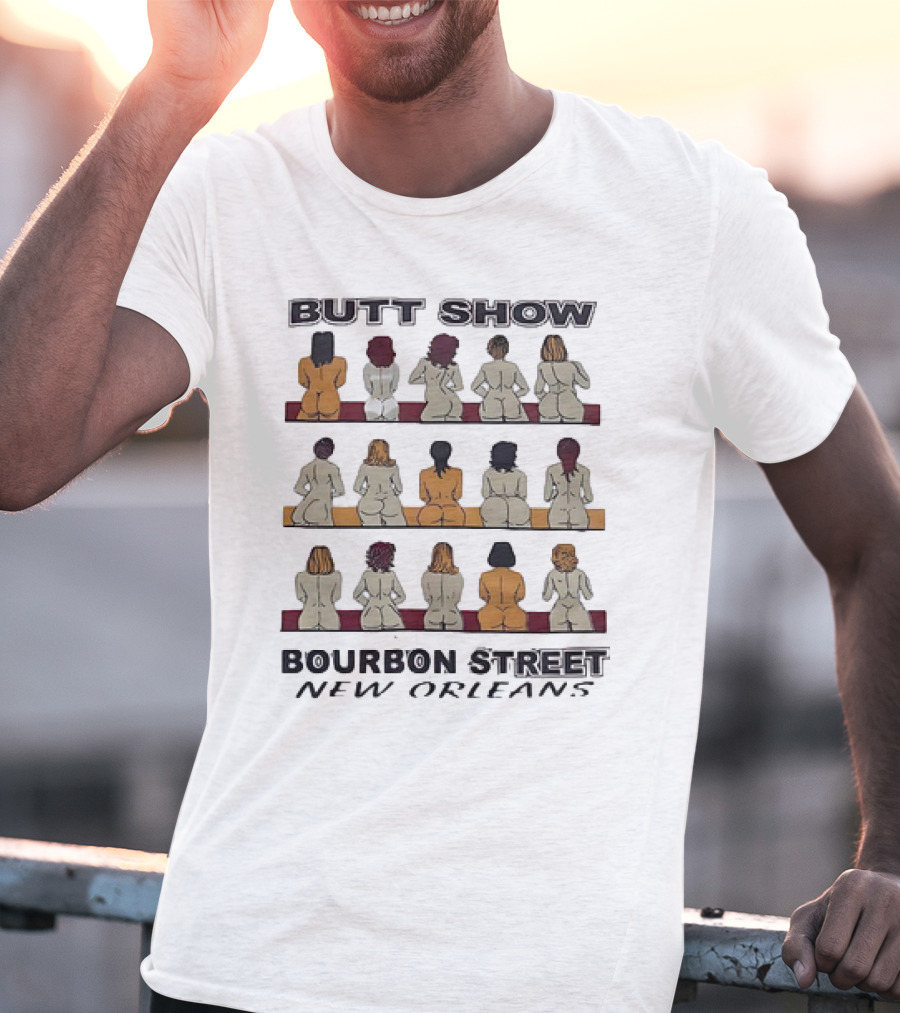 Butt Show Bourbon Street New Orleans T-Shirt