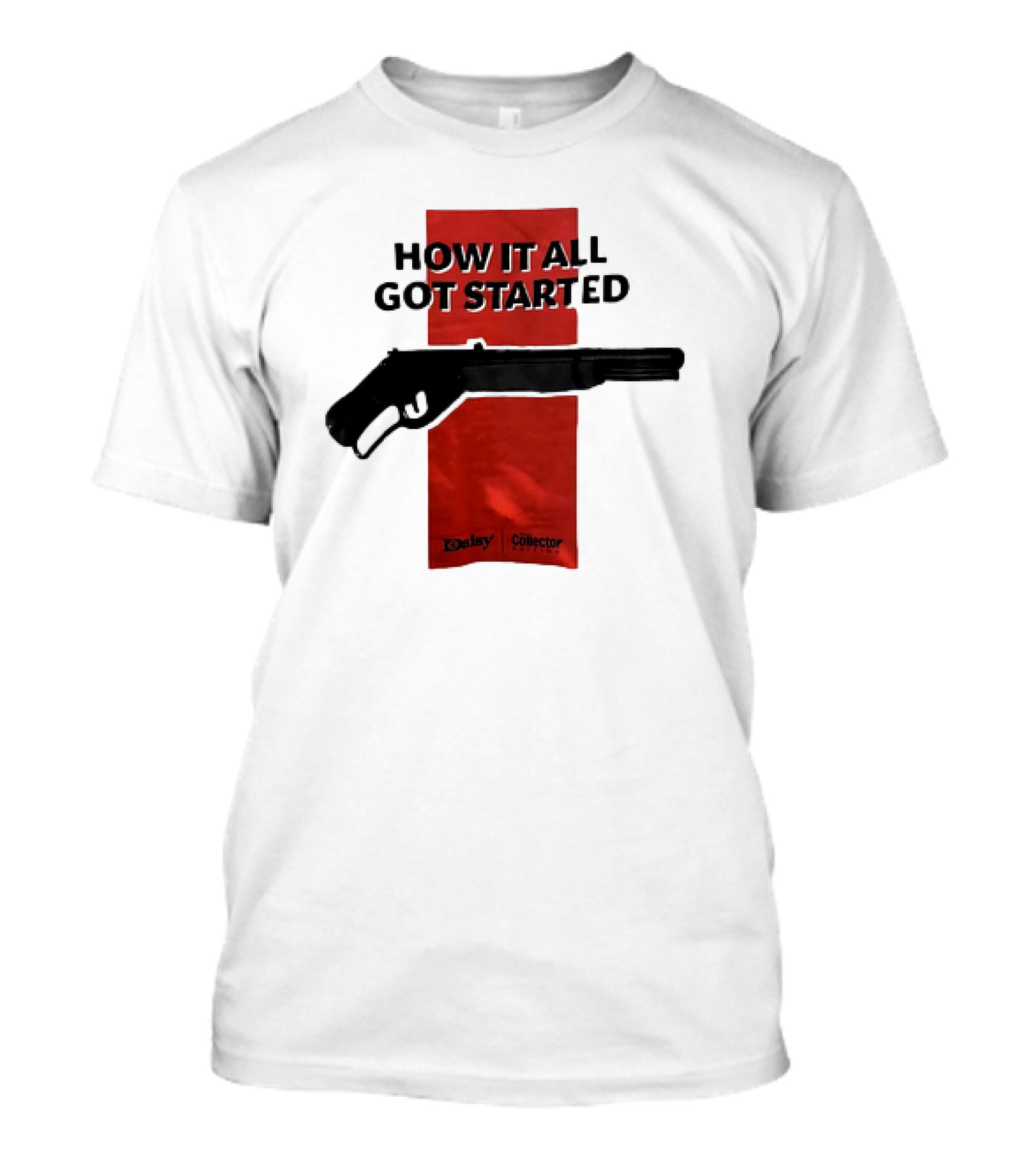 Daisy Collector How It All Got Started Gun T-Shirt