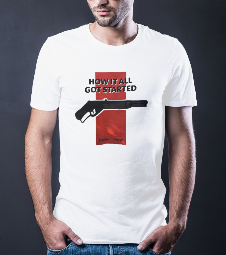 Daisy Collector How It All Got Started Gun T-Shirt