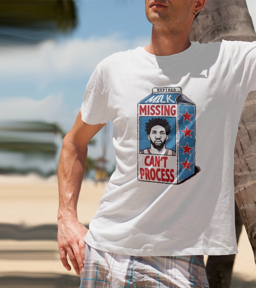 Expired Milk Missing Can't Process Joel Embiid Philadelphia 76ers T-Shirt