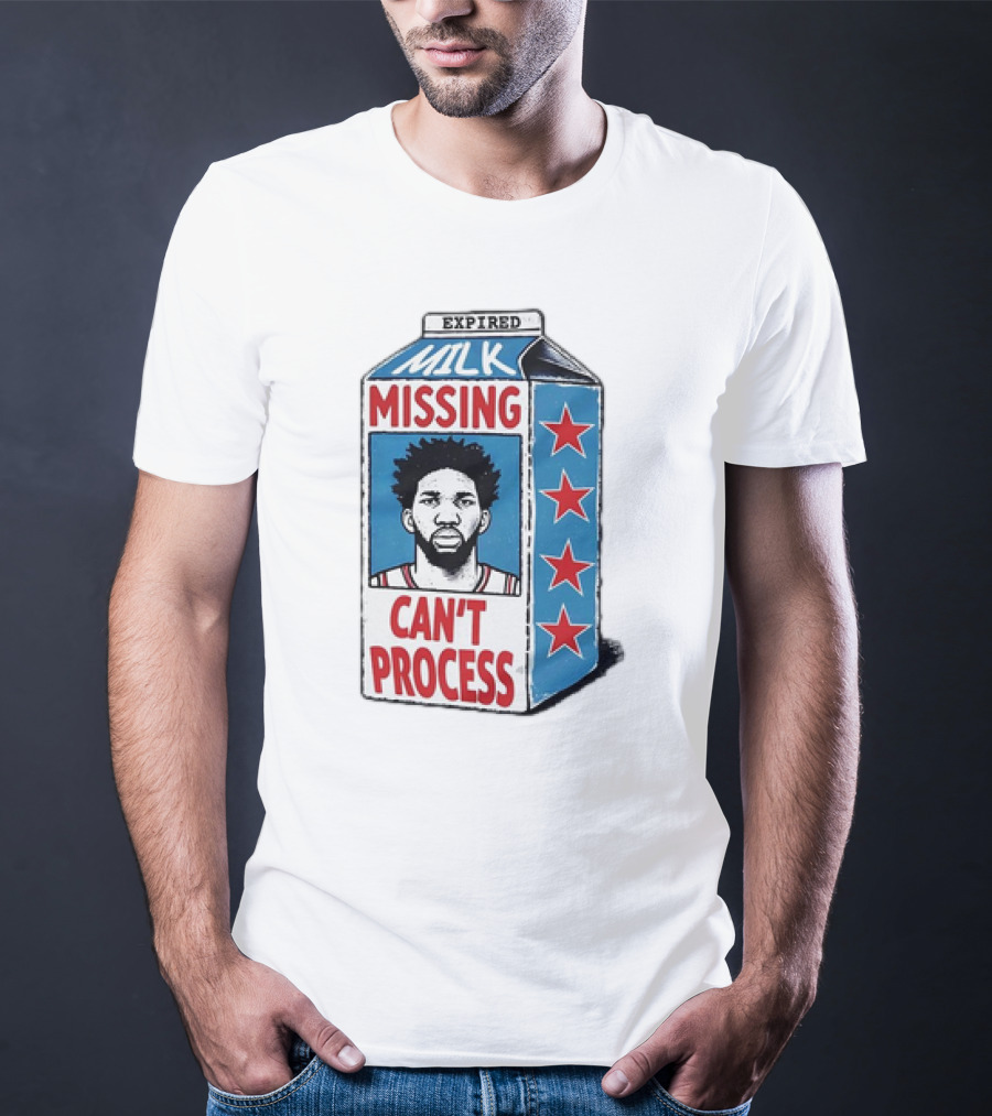 Expired Milk Missing Can't Process Joel Embiid Philadelphia 76ers T-Shirt