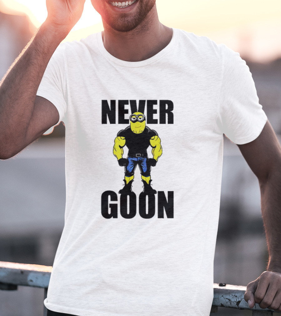 Never Goon Buff Minions Meme T-Shirt
