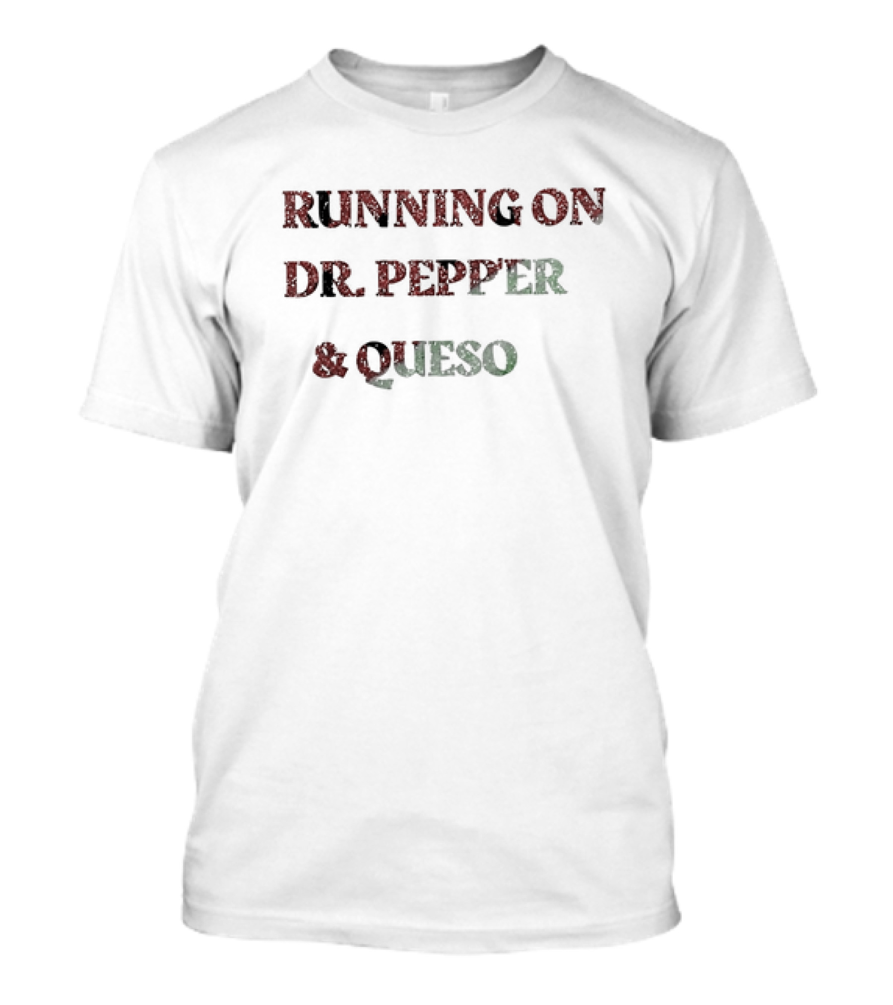 Running On Dr Pepper And Queso Classic Combination T-Shirt