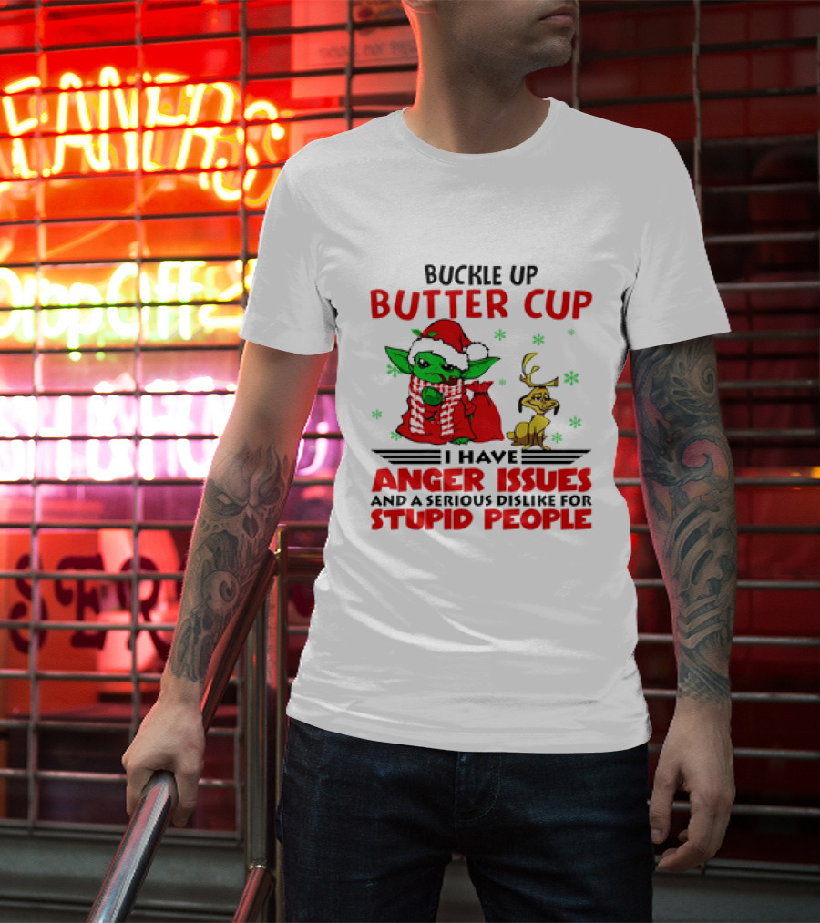 Buckle Up Butter Cup Baby Yoda And Max Dog I Have Anger Issues Christmas T-Shirt