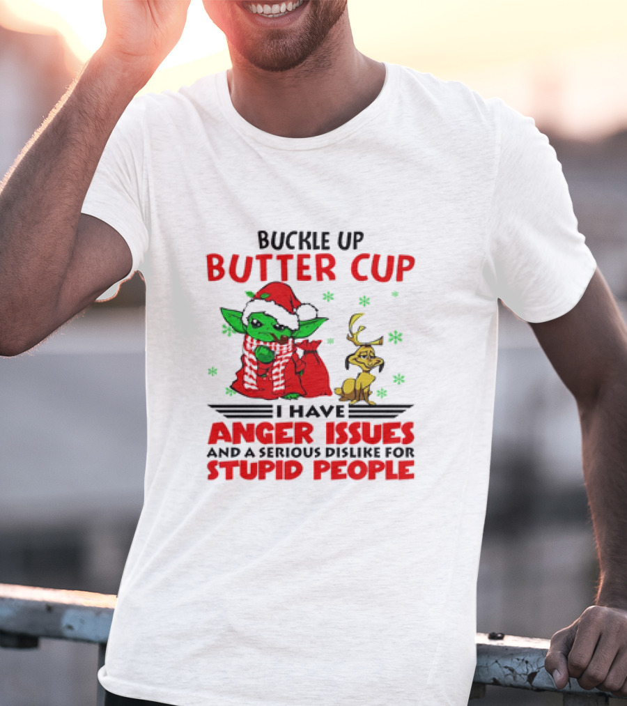 Buckle Up Butter Cup Baby Yoda And Max Dog I Have Anger Issues Christmas T-Shirt