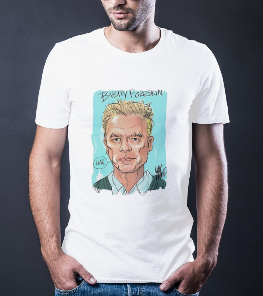 Bushy Foreskin Liar Caricature T-Shirt