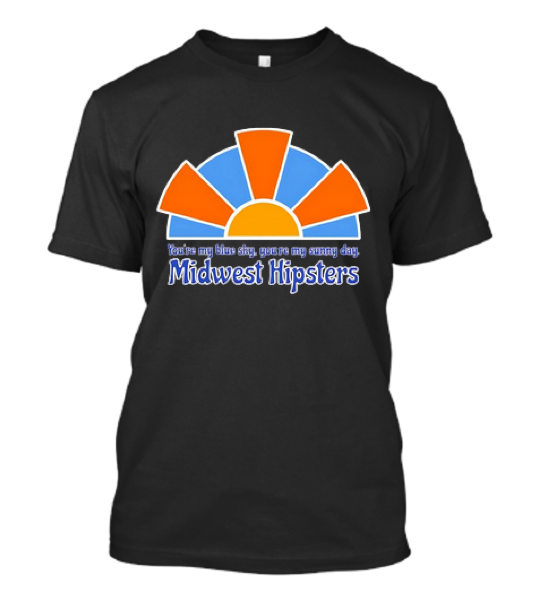 You're My Blue Sky You're My Sunny Day Midwest Hipsters Retro Sunburst T-Shirt