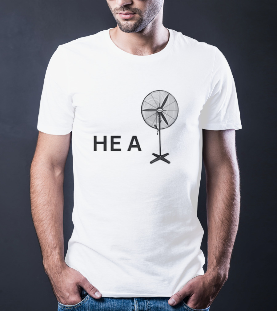 HE A Fan T-Shirt