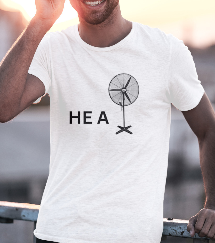 HE A Fan T-Shirt