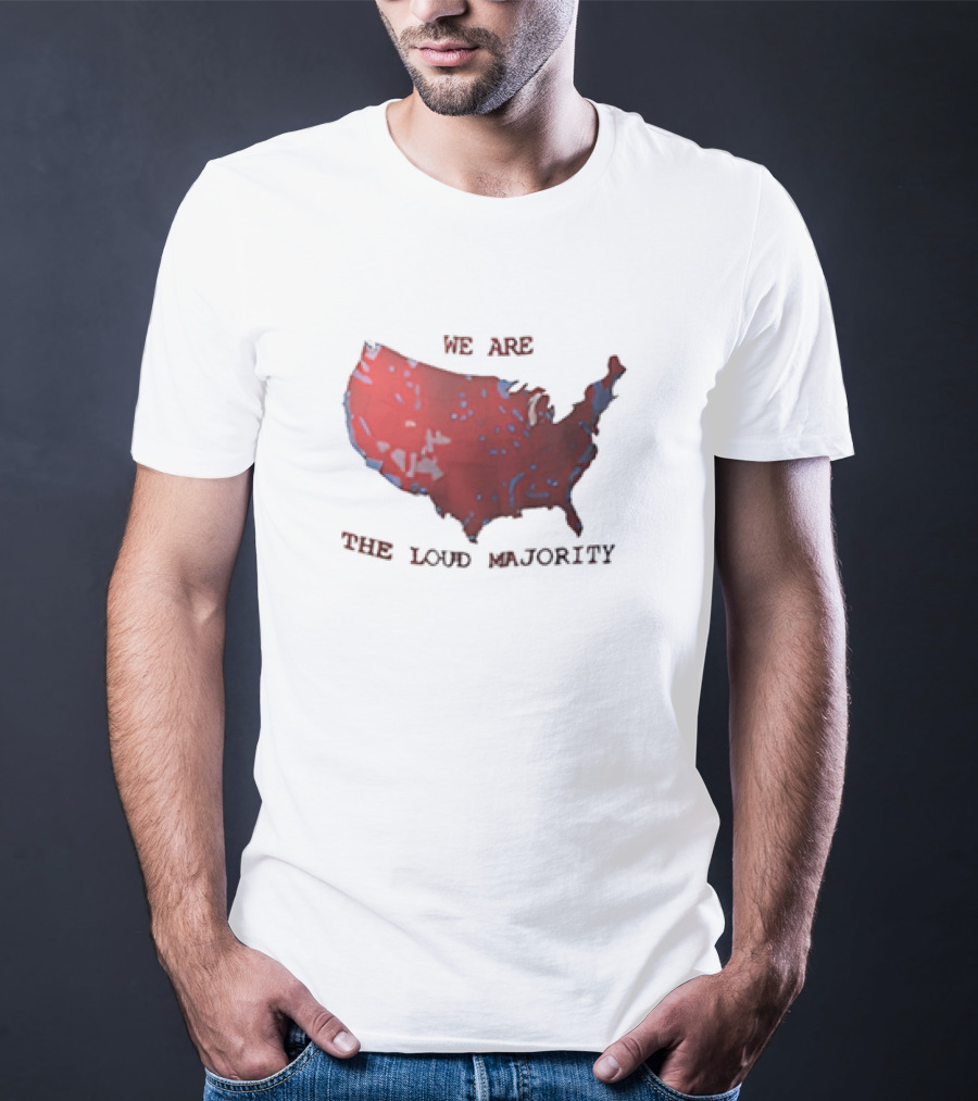 We Are The Loud Majority United States Map T-Shirt