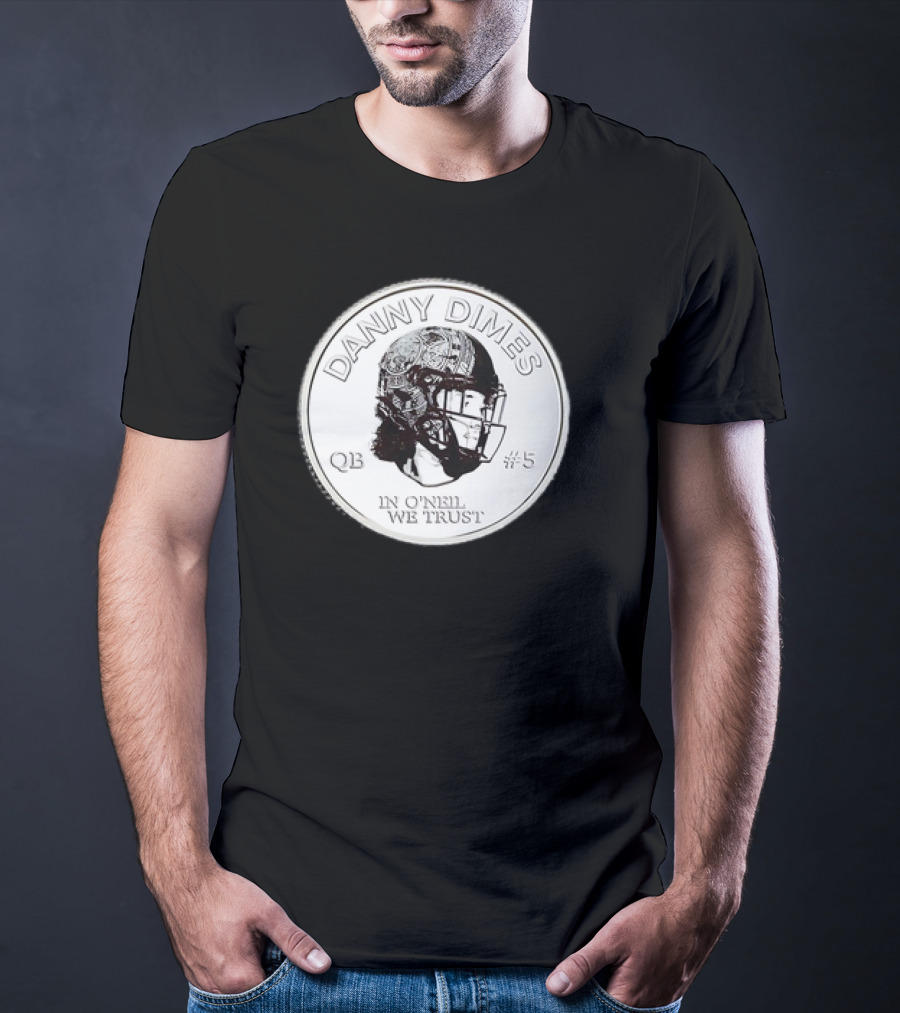 Danny Dimes QB #5 In O'Neil We Trust Football Coin T-Shirt