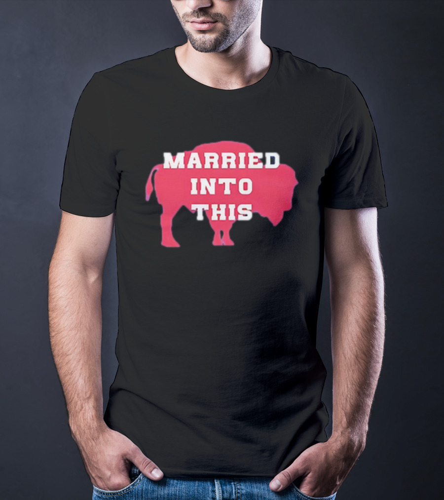 Married Into This Buffalo Bills Bison T-Shirt