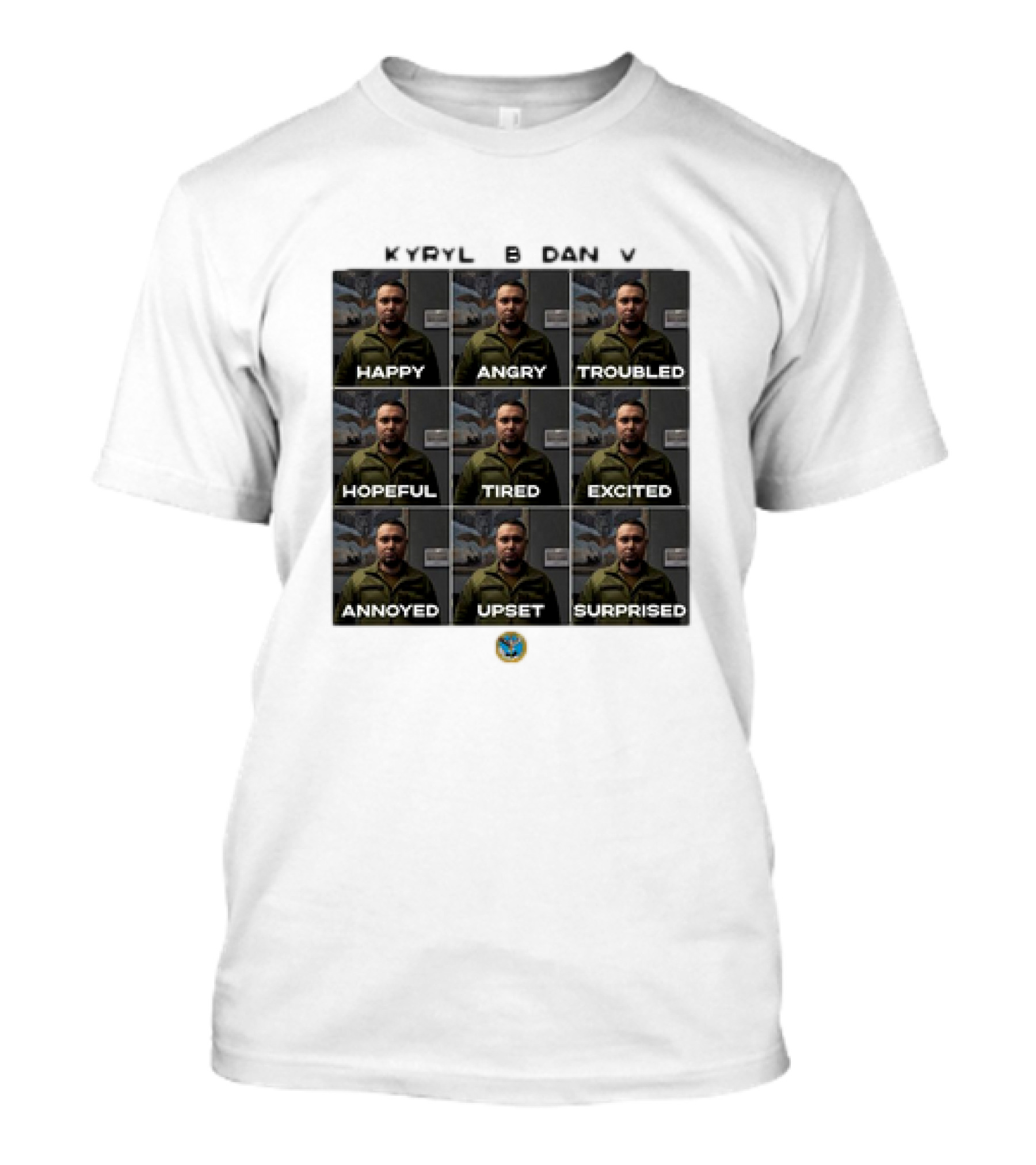 KYRYLO BUDANOV Happy Angry Troubled Hopeful Tired Excited Annoyed Upset Surprised Emotions T-Shirt