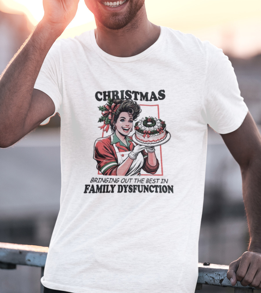Christmas Bringing Out The Best In Family Dysfunction Retro Holiday Cake Edition T-Shirt